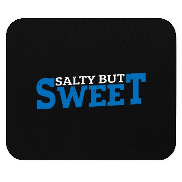 Discover Salty but Sweet 14 Mouse Pads