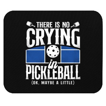 Discover Pickleball There Is No Crying In Mouse Pads