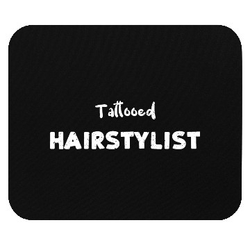 Discover Tattooed Hairstylist - Tattoos Mouse Pads