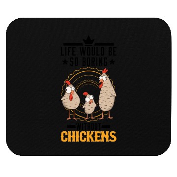 Discover Life Would Be So Boring Without Chickens Chicken Mouse Pads