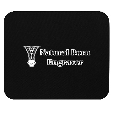 Discover Natural Born Engraver Mouse Pads