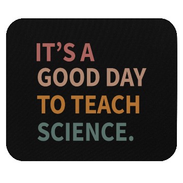 Discover Its A Good Day To Teach Science Gift Mouse Pads