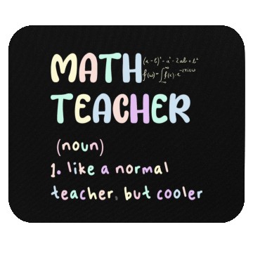 Discover MATH TEACHER, LIKE A NORMAL TEACHER, BUT COOLER Mouse Pads