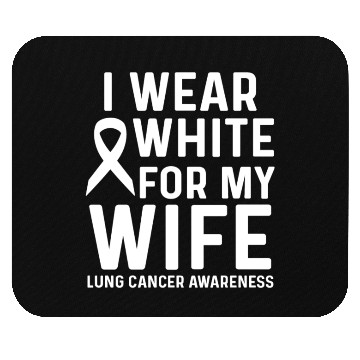Discover I Wear White for My Wife Lung Cancer Awareness Mouse Pads