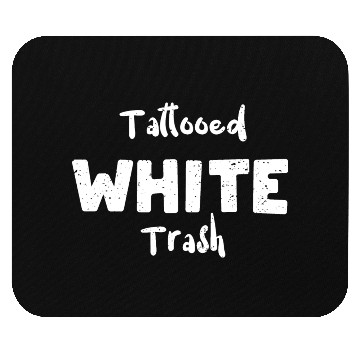 Discover Tattooed White Trash - Tattoos Mouse Pads