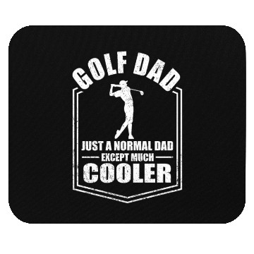 Discover Golf Dad Normal Dad Except Cooler Fathers Day Mouse Pads