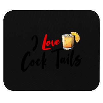 Discover I Love Cock Tails Funny Sassy Cocktails Drinking Mouse Pads