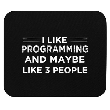 Discover I like Programming And Maybe 3 People Software Mouse Pads