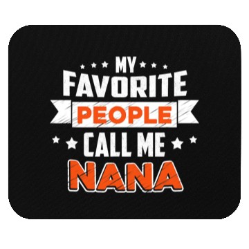 Discover My Favorite People Call Me nana Mouse Pads