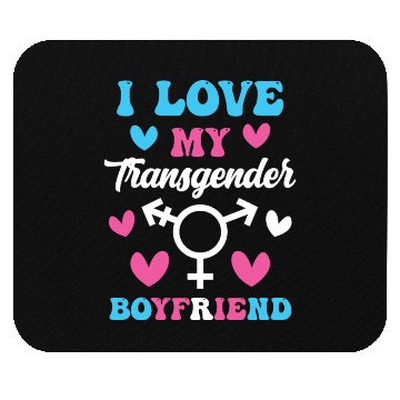 Discover I Love My Transgender Boyfriend Funny Trans Pride Mouse Pads