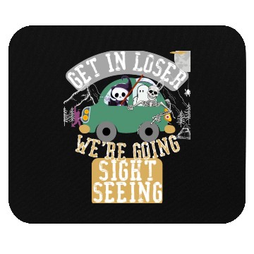 Discover Get in loser we're going sightseeing Mouse Pads