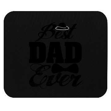 Discover Best Dad Ever. Father. Daddies. Daddy. Love. Mouse Pads