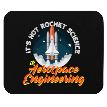 Discover It s Not Rocket Science It s Aerospace Engineering Mouse Pads