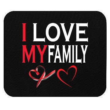 Discover i love my family Mouse Pads