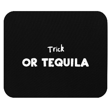 Discover Trick or Tequila - Halloween Mouse Pads