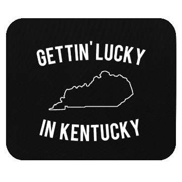 Discover Getting Lucky In Kentucky Mouse Pads