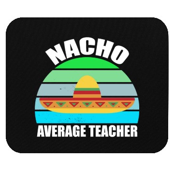 Discover Nacho Average Teacher Mexican Mouse Pads