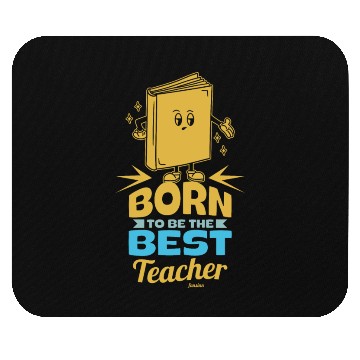 Discover Born To Be The Best Teacher Mouse Pads