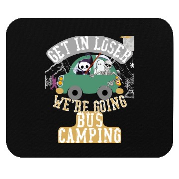 Discover Get in loser we're going bus camping Mouse Pads