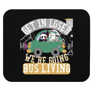 Discover Get in loser we're going bus living Mouse Pads