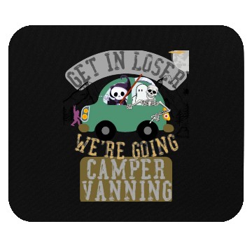Discover Get in loser we're going camper vanning Mouse Pads