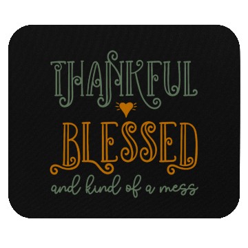 Discover Funny Thanksgiving Thankful Blessed And Kind Of a Mouse Pads