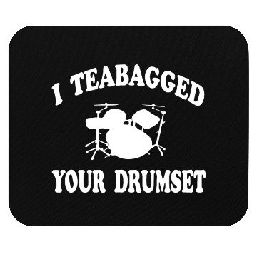 Discover I Teabagged Your Drumset Step Brothers Mouse Pads