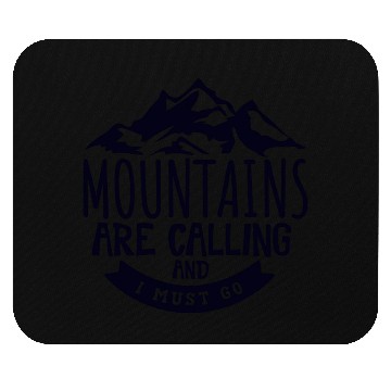 Discover The Mountains Call I Must Go Hiking Mountaineering Mouse Pads