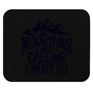 Discover The Mountains Call I Must Go Hiking Mountaineering Mouse Pads