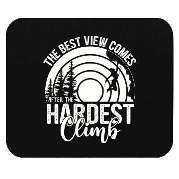 Discover The Best View Comes When Hiking, Mountaineering Mouse Pads