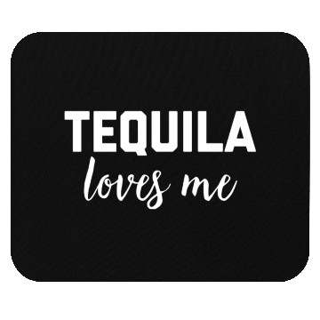 Discover Tequila Loves Me Mouse Pads