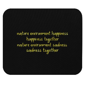 Discover nature environment happiness Mouse Pads