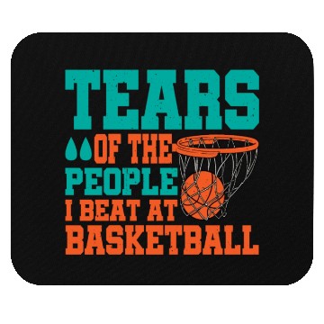 Discover Tears Of The People I Beat At Basketball Mouse Pads