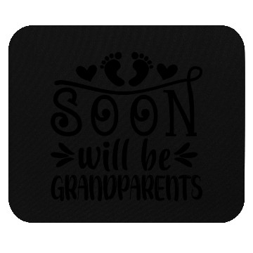 Discover We Will Soon Become Grandparents, Be Grandparents Mouse Pads