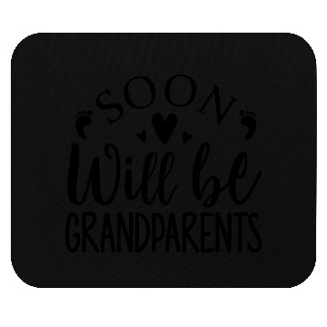 Discover We Will Soon Become Grandparents, Be Grandparents Mouse Pads