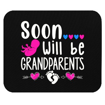 Discover We Will Soon Become Grandparents, Be Grandparents Mouse Pads