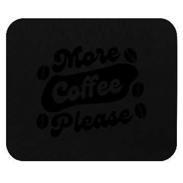 Discover More Coffee Please Mouse Pads