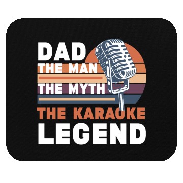Discover Dad The Man The Myth The Karaoke Legend Mouse Pads