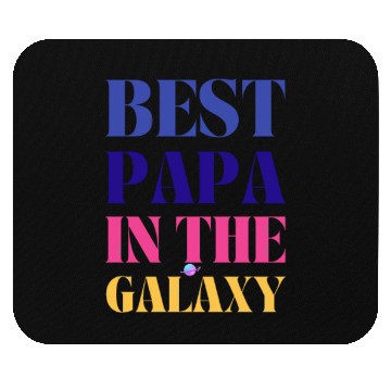 Discover BEST PAPA IN THE GALAXY Mouse Pads