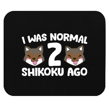 Discover I Was Normal 2 Shikoku Ago Japan Dog Kochi-Ken Mouse Pads