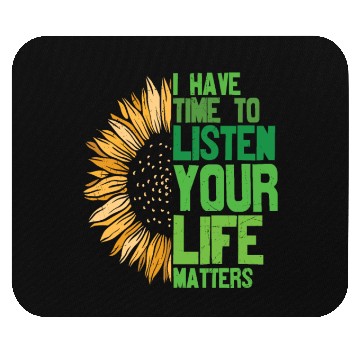 Discover I Have Time Listen Your Life Matters Mental Mouse Pads