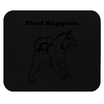 Discover Shed Happens Siberian Husky Mouse Pads