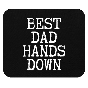 Discover Best Dad Hands Down - Father Surprise Fatherhood Mouse Pads