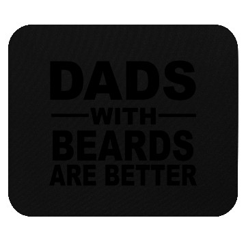 Discover dads white beards are better Mouse Pads