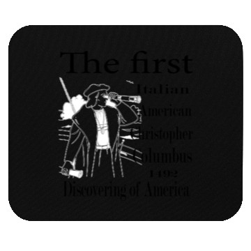 Discover The first italian american Christopher columbus Mouse Pads