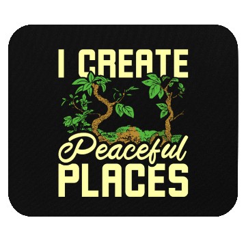 Discover I create peaceful places gardening Mouse Pads