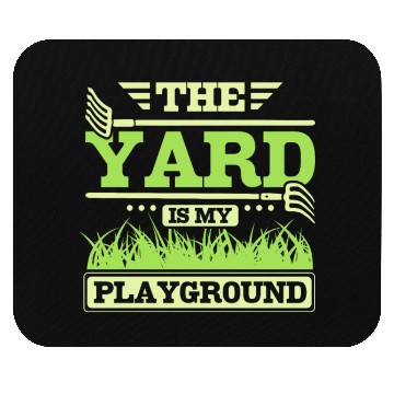 Discover THe yard is my playground Mouse Pads