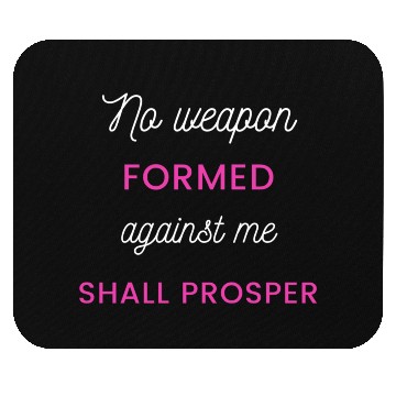 Discover No Weapon Formed Against Me Shall Prosper Mouse Pads