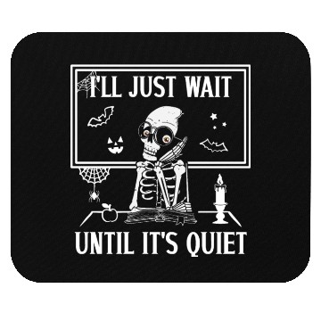 Discover Halloween Teacher I'll Just Wait Until It's Quiet Mouse Pads