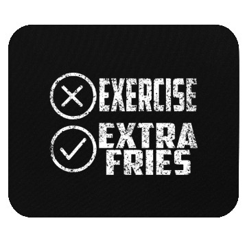 Discover Exercise Extra Fries Gym Workout Chips Mouse Pads